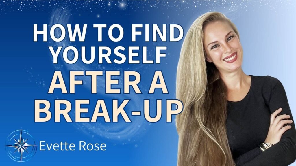 How to find yourself after a relationship break-up - with Evette Rose