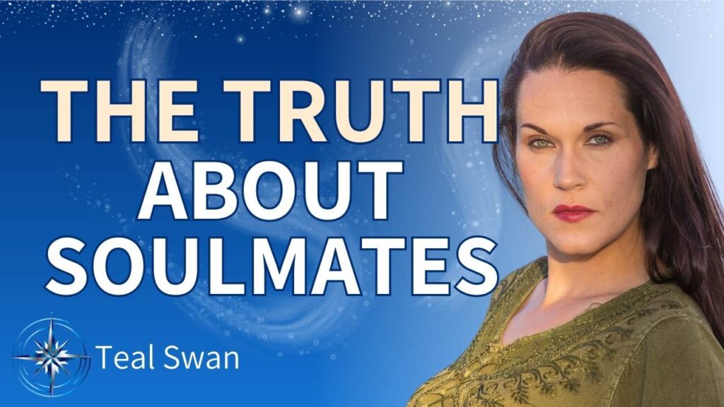Teal Swan on Relationships and Soulmates