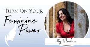 MC with Fay Skandsen Turn on your feminine power