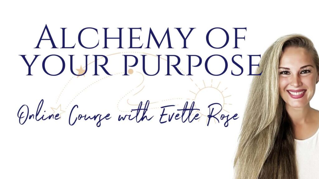 Alchemy of your purpose course with Evette Rose