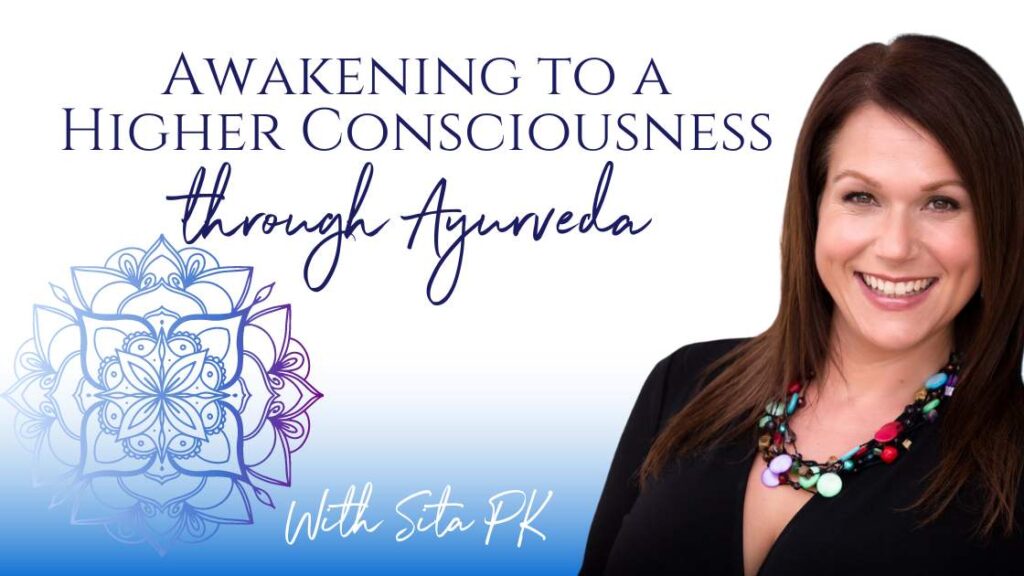 Awaken to a higher consciousness through Ayurveda